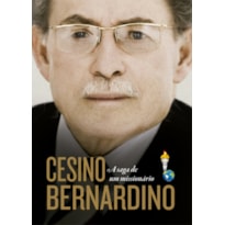 CESINO BERNARDINO, A SAGA DE UM MISSIONÁRIO