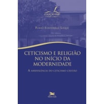 CETICISMO E RELIGIÃO NO INÍCIO DA MODERNIDADE - A AMBIVALÊNCIA DO CETICISMO CRISTÃO