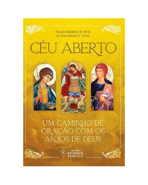 Céu aberto: Um caminho de oração com os Anjos de Deus