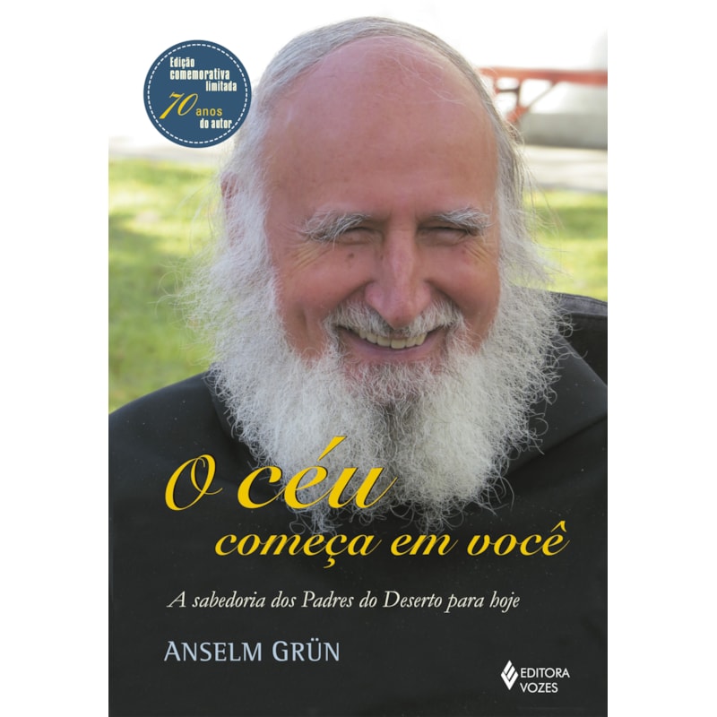 CÉU COMEÇA EM VOCÊ - ENCADERNADO - A SABEDORIA DOS PADRES DO DESERTO PARA HOJE