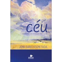 CÉU - NOSSO VERDADEIRO LAR