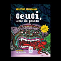 CEUCI, A MÃE DO PRANTO: UMA HISTÓRIA INDÍGENA