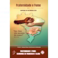 CF 2023 - FRATERNIDADE E FOME: ECONOMIA DE FRANCISCO E CLARA