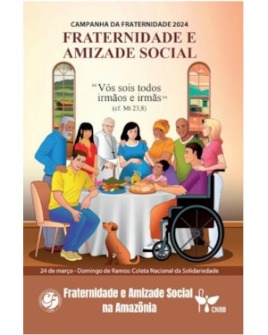 CF 2024 - FRATERNIDADE E AMIZADE SOCIAL NA AMAZÔNIA