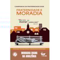 CF 2026 - MORADIA DIGNA NA AMAZÔNIA