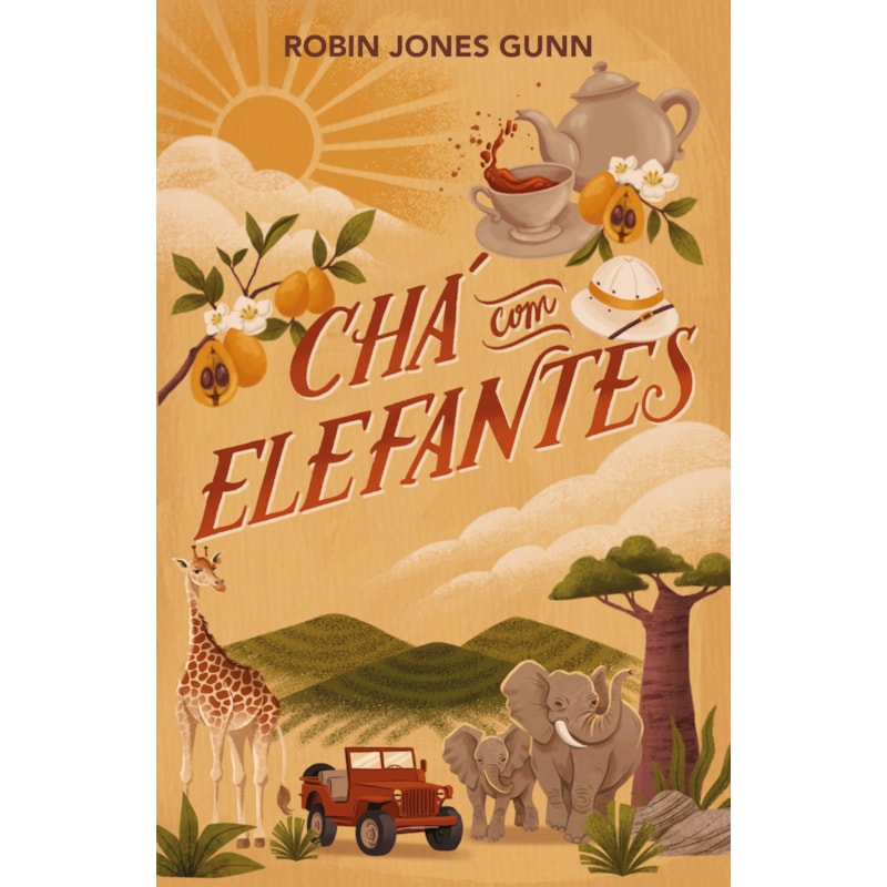 CHÁ COM ELEFANTES - DA AUTORA DA SÉRIE CRIS E O PRIMEIRO LIVRO DA SÉRIE AMIGAS PELO MUNDO
