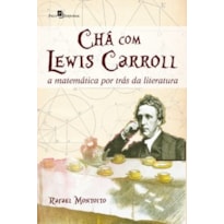 Chá com Lewis Carrol: a matemática por trás da literatura