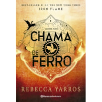 CHAMA DE FERRO: SEQUÊNCIA DO FENÔMENO MUNDIAL QUARTA ASA (SÉRIE O EMPYRIANO, LIVRO #2)