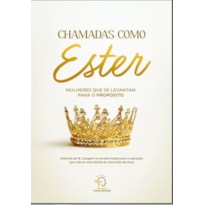 Chamadas como Ester: Mulheres que se levantam para o propósito