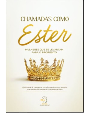 Chamadas como Ester: Mulheres que se levantam para o propósito