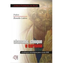 CHAMADO CHOQUE E CARISMA - CONSIDERACOES MISSIOLOGICAS PARA O SECULO XXI - 1º