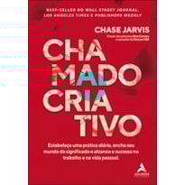 Chamado criativo: estabeleça uma prática diária, encha seu mundo de significado e alcance o sucesso no trabalho e na vida pessoal