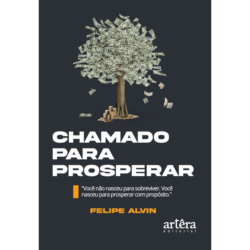 CHAMADO PARA PROSPERAR: VOCÊ NÃO NASCEU PARA SOBREVIVER. VOCÊ NASCEU PARA PROSPERAR COM PROPÓSITO