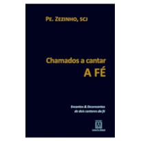 CHAMADOS A CANTAR A FE - ENCANTOS E DESENCANTOS DE DOIS CANTORES DA FÉ