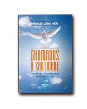 CHAMADOS A SANTIDADE: ITINERÁRIO DE ESPIRITUALIDADE DE UM PEQUENO DIÁCONO
