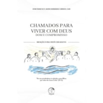 CHAMADOS PARA VIVER COM DEUS - DOM E COMPROMISSO - INICIAÇAO A VIDA CRISTA COM ADULTOS