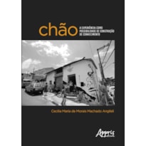 CHÃO: A EXPERIÊNCIA COMO POSSIBILIDADE DE CONSTRUÇÃO DE CONHECIMENTO