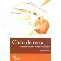 Chão de terra: e outros ensaios sobre São Paulo