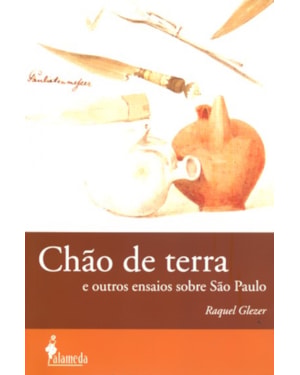 Chão de terra: e outros ensaios sobre São Paulo