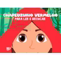 CHAPEUZINHO - PARA LER E BRINCAR