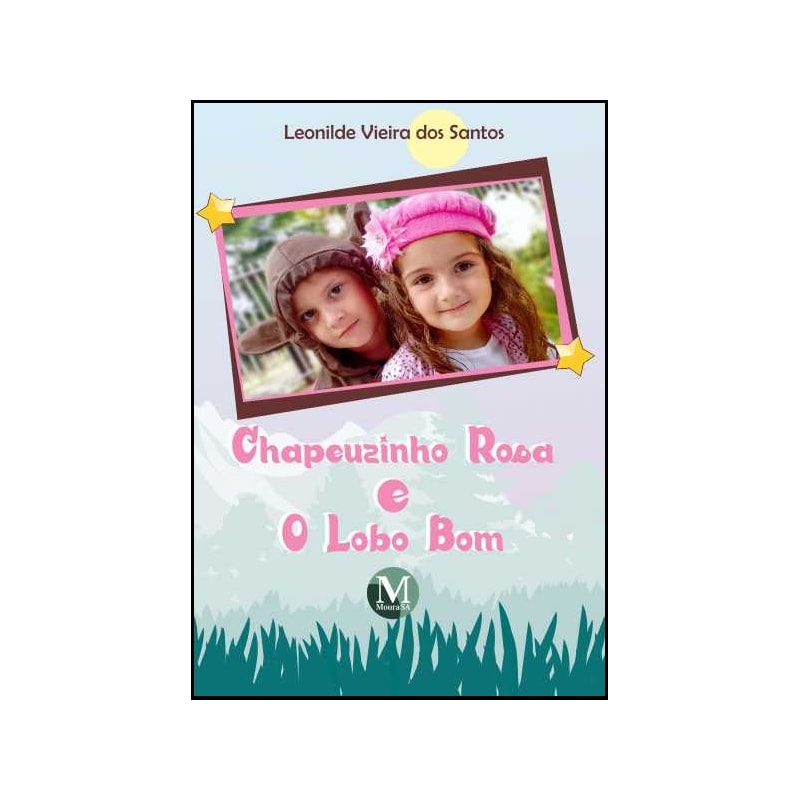 CHAPEUZINHO ROSA E O LOBO BOM