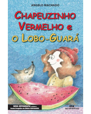 CHAPEUZINHO VERMELHO E O LOBO-GUARÁ