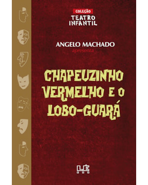 CHAPEUZINHO VERMELHO E O LOBO-GUARÁ - TEATRO