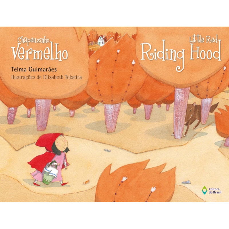 CHAPEUZINHO VERMELHO: LITTLE RED RIDING HOOD