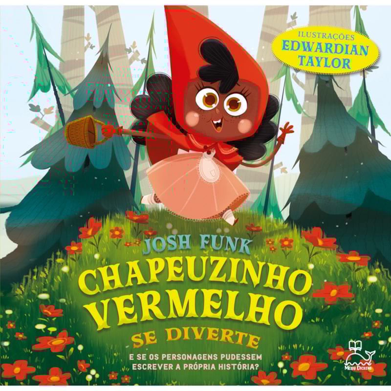CHAPEUZINHO VERMELHO SE DIVERTE - E SE OS PERSONAGENS PUDESSEM ESCREVER A PRÓPRIA HISTÓRIA?