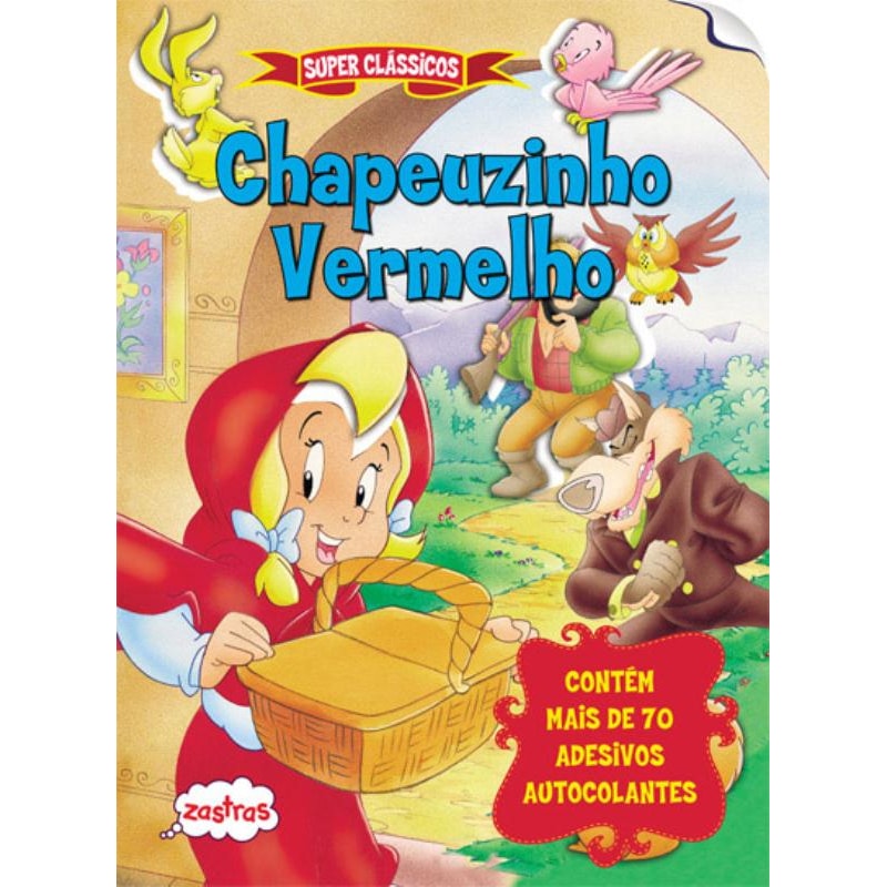 CHAPEUZINHO VERMELHO : SUPER CLÁSSICOS