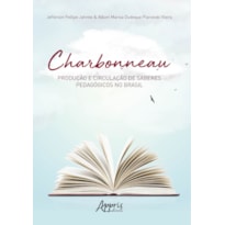 CHARBONNEAU: PRODUÇÃO E CIRCULAÇÃO DE SABERES PEDAGÓGICOS NO BRASIL