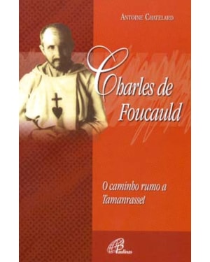 Charles de foucauld: o caminho rumo a tamanrasset