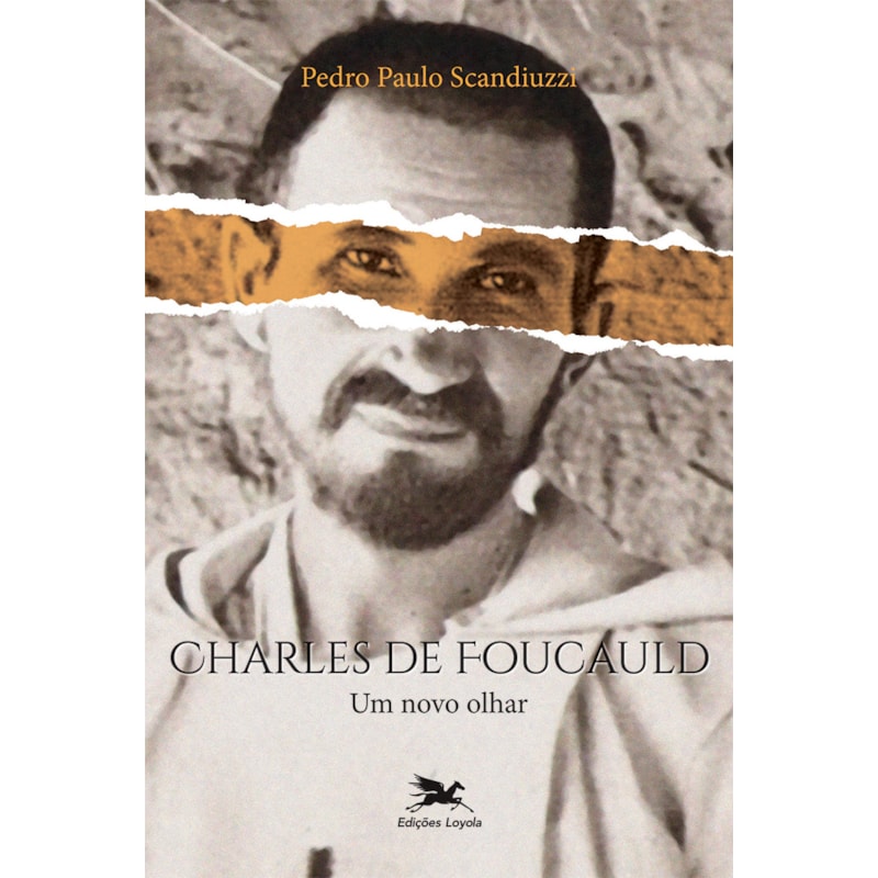 CHARLES DE FOUCAULD: UM NOVO OLHAR