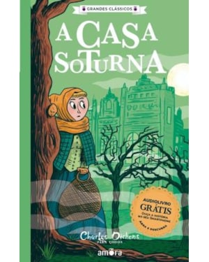 Charles Dickens para todos - A Casa Soturna - Livro + Audiolivro Para Ouvir