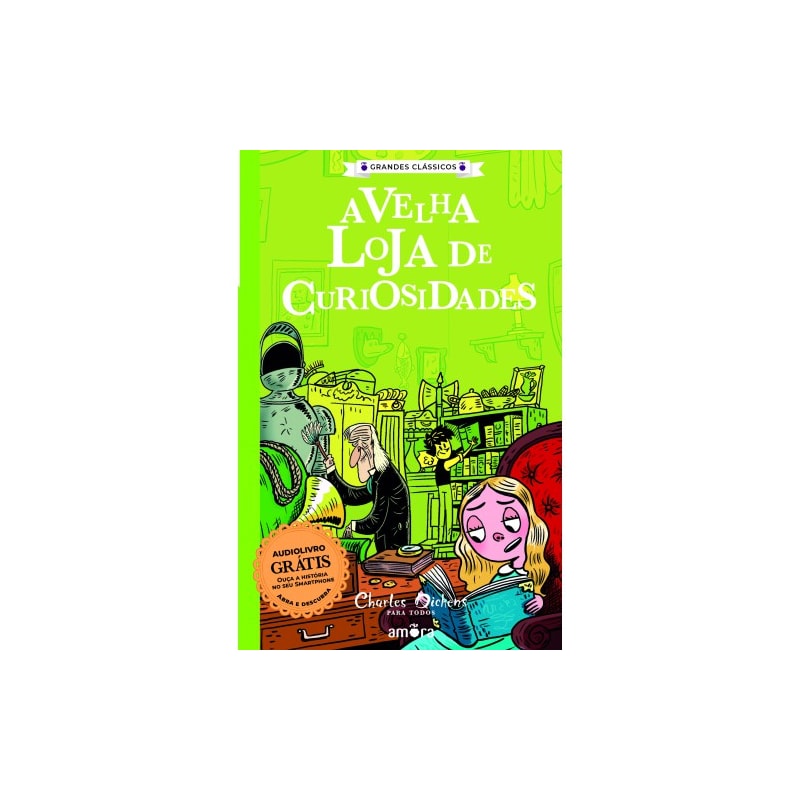 Charles Dickens para todos - A Velha Loja de Curiosidades - Livro + Audiolivro Para Ouvir