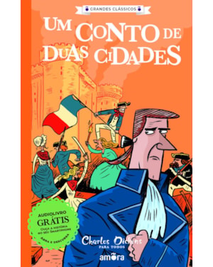 Charles Dickens para todos - Um Conto de Duas Cidades - Livro + Audiolivro Para Ouvir