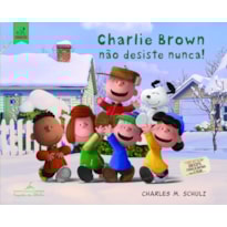 CHARLIE BROWN NÃO DESISTE NUNCA!