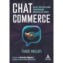 Chat commerce: escale seus resultados transformando conversas em vendas