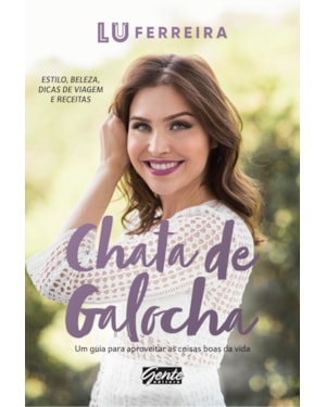 CHATA DE GALOCHA - UM GUIA PARA APROVEITAR AS COISAS BOAS DA VIDA