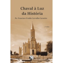 CHAVAL À LUZ DA HISTÓRIA: 2ª EDIÇÃO