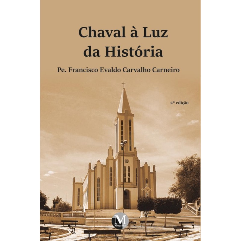 CHAVAL À LUZ DA HISTÓRIA: 2ª EDIÇÃO
