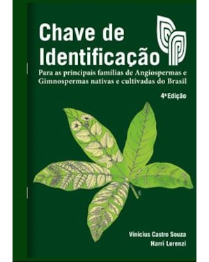 CHAVE DE IDENTIFICAÇÃO - PARA AS PRINCIPAIS FAMILÍAS DE ANGIOSPERMAS E GIMNOSPERMAS NATIVAS E CULTIVADAS DO BRASIL