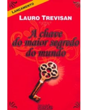 CHAVE DO MAIOR SEGREDO DO MUNDO, A