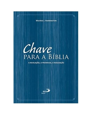 Chave para a Bíblia: A Revelação, a Promessa, a Realização