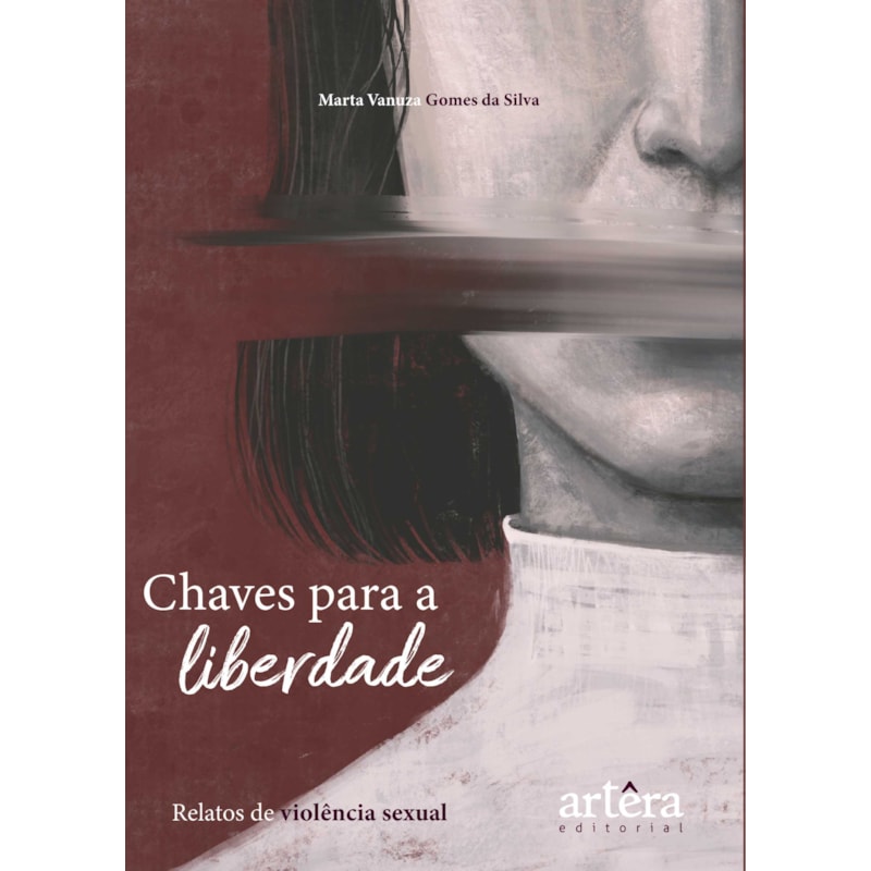 CHAVES PARA A LIBERDADE: RELATOS DE VIOLÊNCIA SEXUAL
