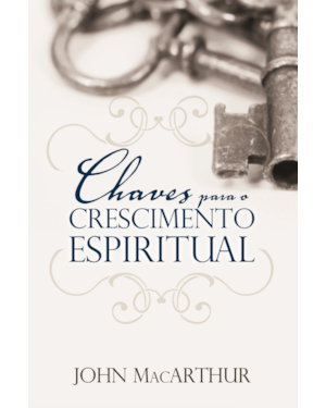 CHAVES PARA O CRESCIMENTO ESPIRITUAL