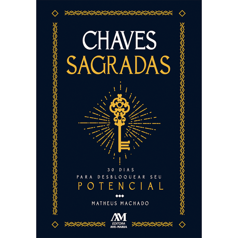 CHAVES SAGRADAS: - 30 DIAS PARA DESBLOQUEAR SEU POTENCIAL