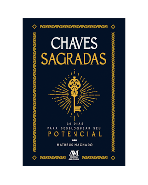 CHAVES SAGRADAS: - 30 DIAS PARA DESBLOQUEAR SEU POTENCIAL