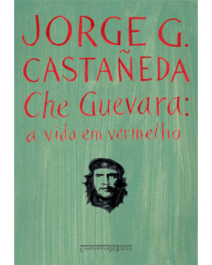 CHE GUEVARA: A VIDA EM VERMELHO