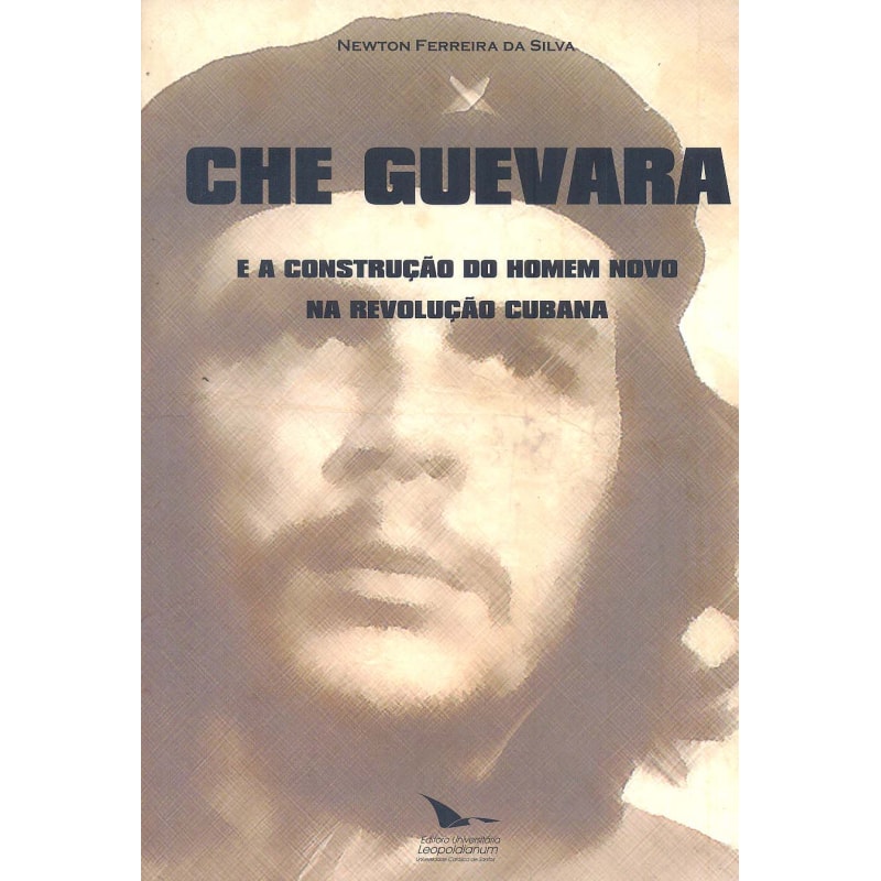 CHE GUEVARA E A CONSTRUCAO DO HOMEM NOVO NA REVOLUCAO CUBANA